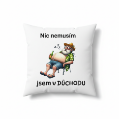 Polštář s motivem dědečka - Nic nemusím jsem v důchodu