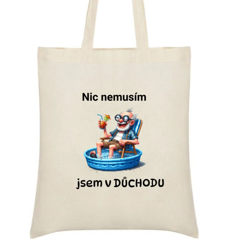 Taška s motivem dědečka - Nic nemusím jsem v důchodu Taška s motivem dědečka - Nic nemusím jsem v důchodu