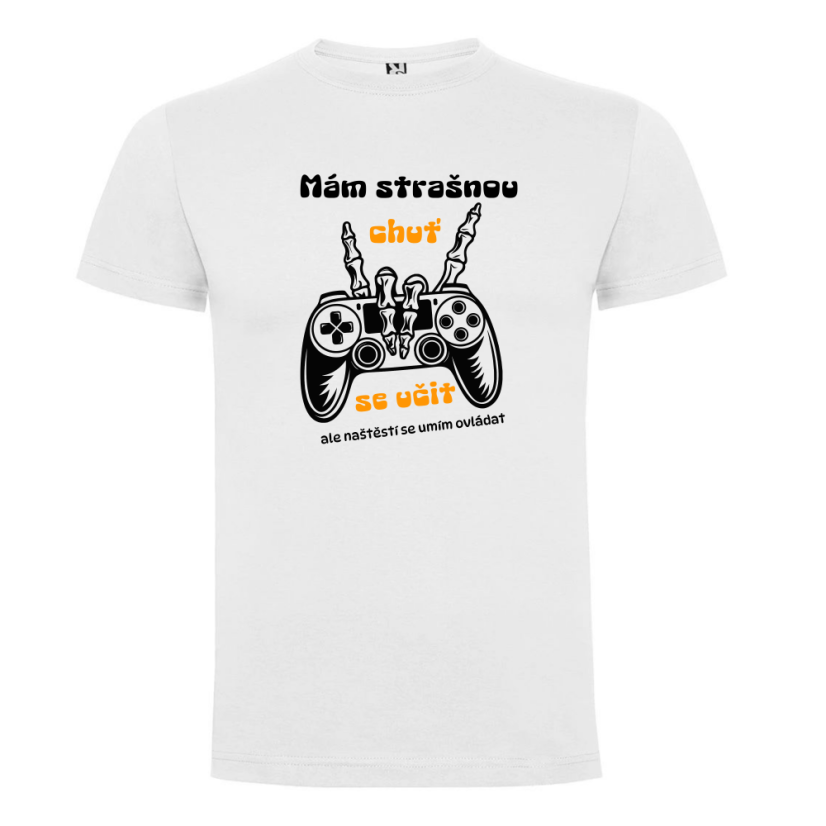 Tričko „Mám strašnou chuť se učit... ale naštěstí se umím ovládat!“ 🎮