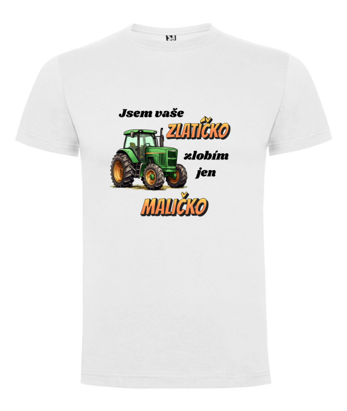 Tričko traktor Jsem vaše zlatíčko zlobím jen maličko