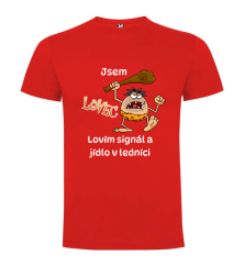Tričko Jsem lovec. Lovím signál a jídlo v lednici