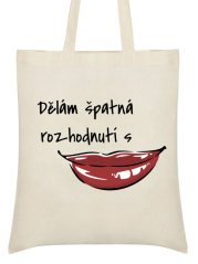 Nákupní taška Dělám špatná rozhodnutí s úsměvem