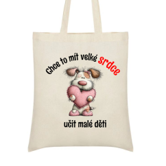 Nákupní taška Chce to mít velké srdce učit malé děti