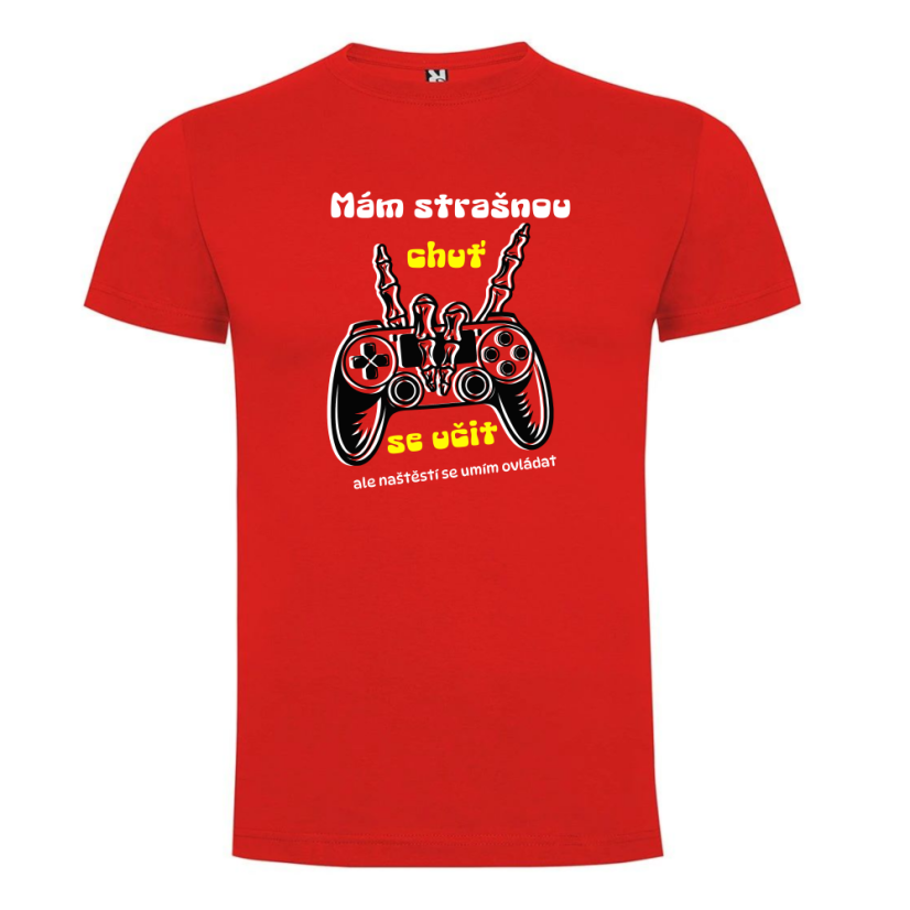 Tričko „Mám strašnou chuť se učit... ale naštěstí se umím ovládat!“ 🎮