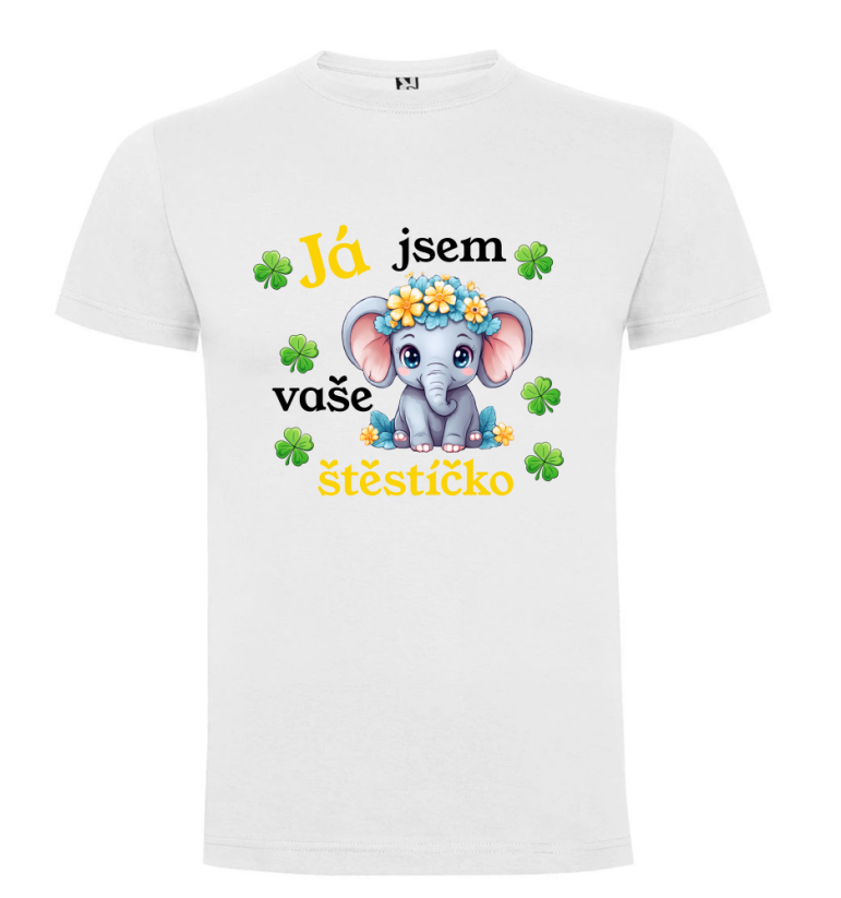 Tričko slon já jsem vaše štěstíčko
