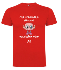 Tričko Moje inteligence je přirozená na zbytek mám AI