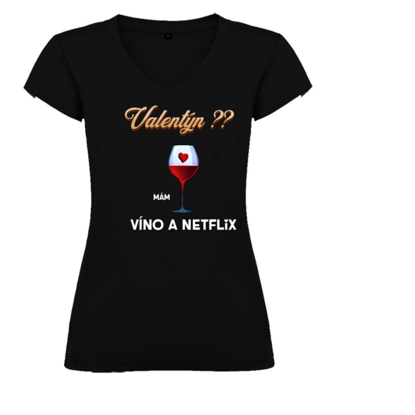 Dámské tričko - Valentýn ?? Mám víno a Netflix - Barva: Bílá