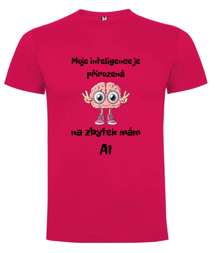 Tričko Moje inteligence je přirozená na zbytek mám AI
