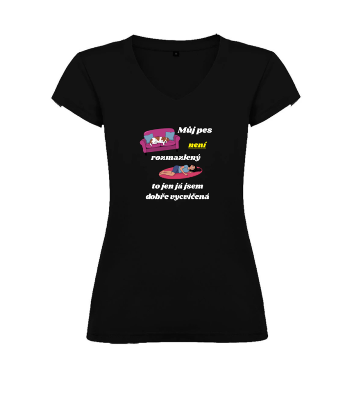 Dámské tričko - Můj pes není rozmazlený to já jsem dobře vycvičená - Barva: Černá