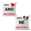 Oboustranný polštář: Dnes ANO miláčku, dnes NE miláčku