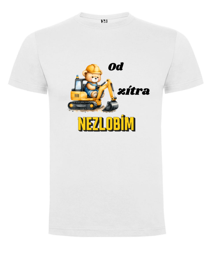 Tričko bagr Od zítra nezlobím