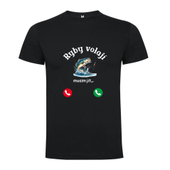 Pánské tričko pro rybáře „ryby volají musím jít...“