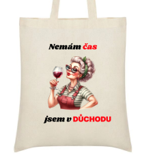 Taška s motivem babička- Nemám čas jsem v důchodu