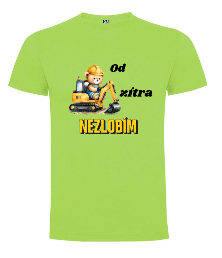 Tričko bagr Od zítra nezlobím