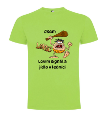 Tričko Jsem lovec. Lovím signál a jídlo v lednici