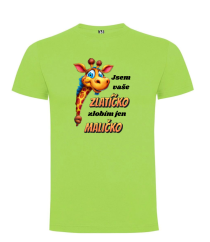 Tričko žirafa jsem vaše zlatíčko zlobím jen maličko