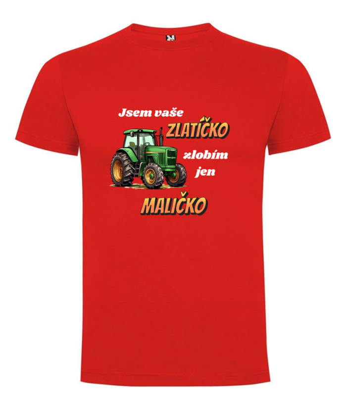 Tričko traktor Jsem vaše zlatíčko zlobím jen maličko