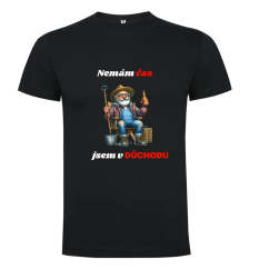 Pánské tričko - motiv dědečka - Nemám čas jsem v důchodu