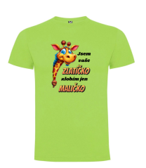 Tričko žirafa jsem vaše zlatíčko zlobím jen maličko