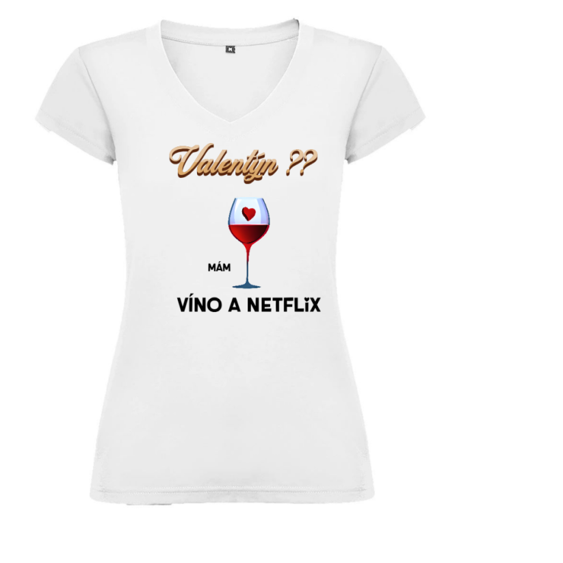 Dámské tričko - Valentýn ?? Mám víno a Netflix - Barva: Růžová
