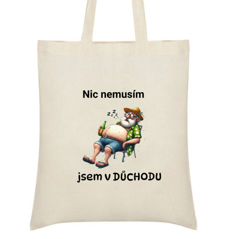 Taška s motivem dědečka - Nic nemusím jsem v důchodu