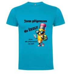 Tričko Jsem připraven do školy jsou, ale připraveni na mě?