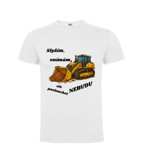 Tričko bagr slyším, vnímám, ale poslouchat nebudu
