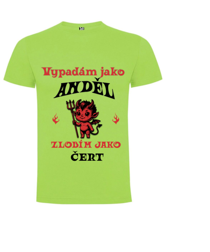 Tričko Vypadám jako Anděl zlobím jako Čert
