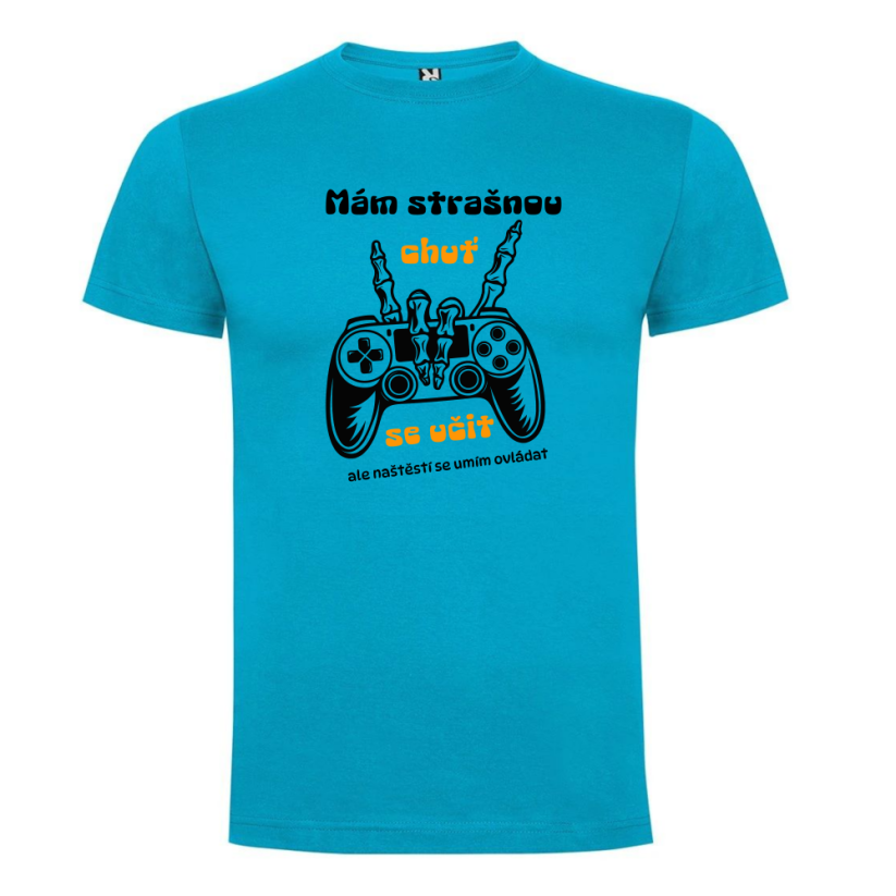 Tričko „Mám strašnou chuť se učit... ale naštěstí se umím ovládat!“ 🎮