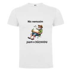 Pánské tričko - motiv dědečka - Nic nemusím jsem v důchodu
