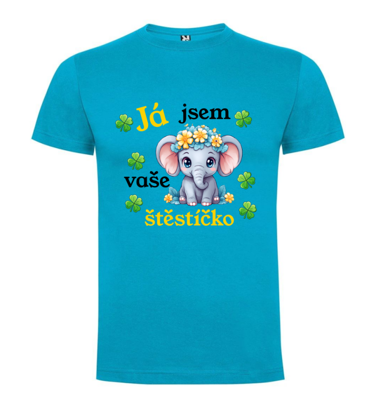 Tričko slon já jsem vaše štěstíčko