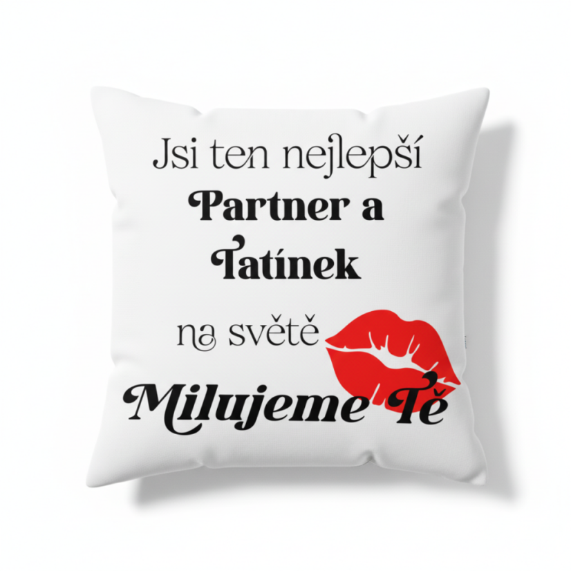 Polštář "Jsi ten nejlepší partner a tatínek na světě"